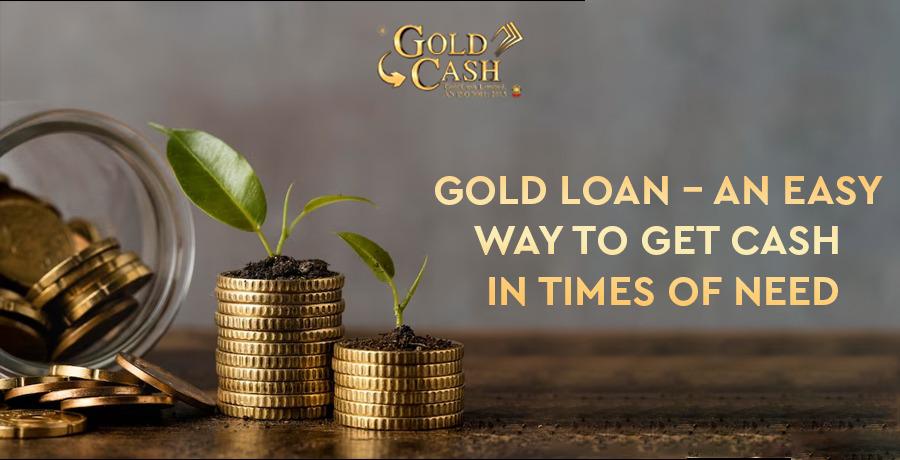 gold-loan-–-an-easy-way-to-get-cash-in-times-of-need